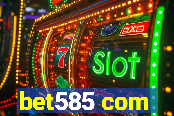 bet585 com